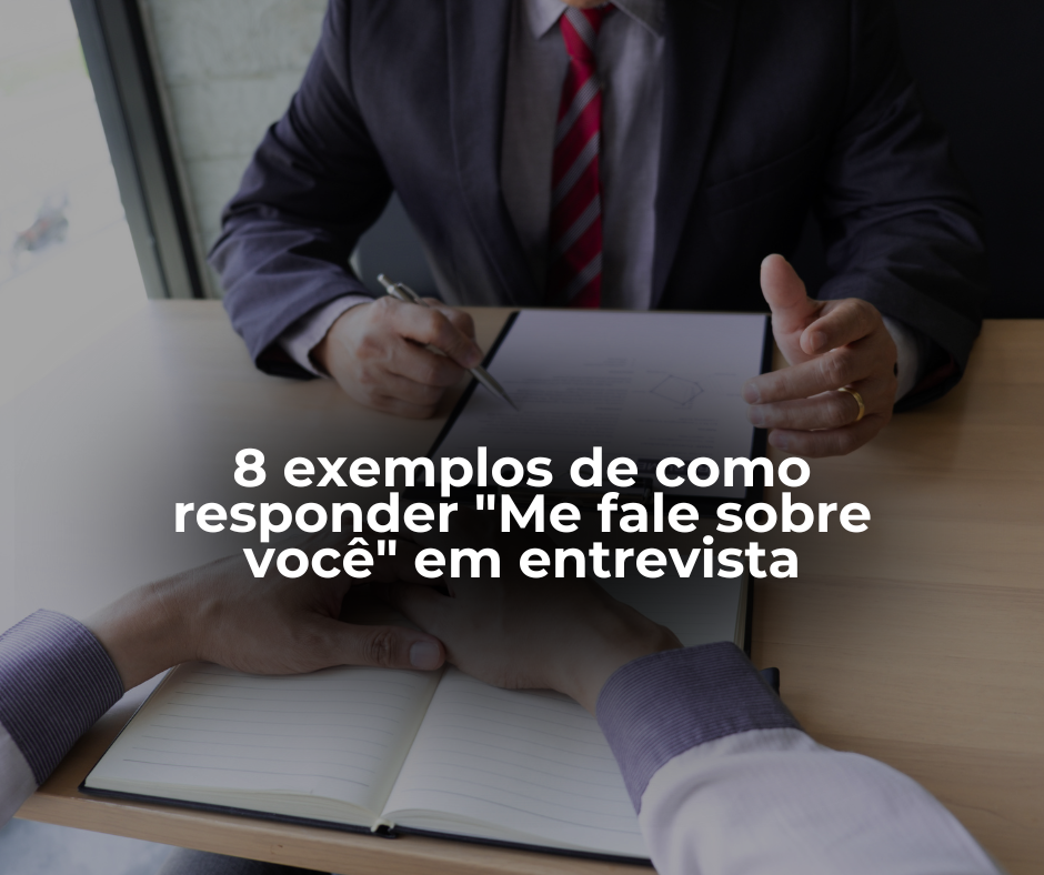 Como Adaptar Sua Resposta 'Fale Sobre Você' para Diferentes Vagas