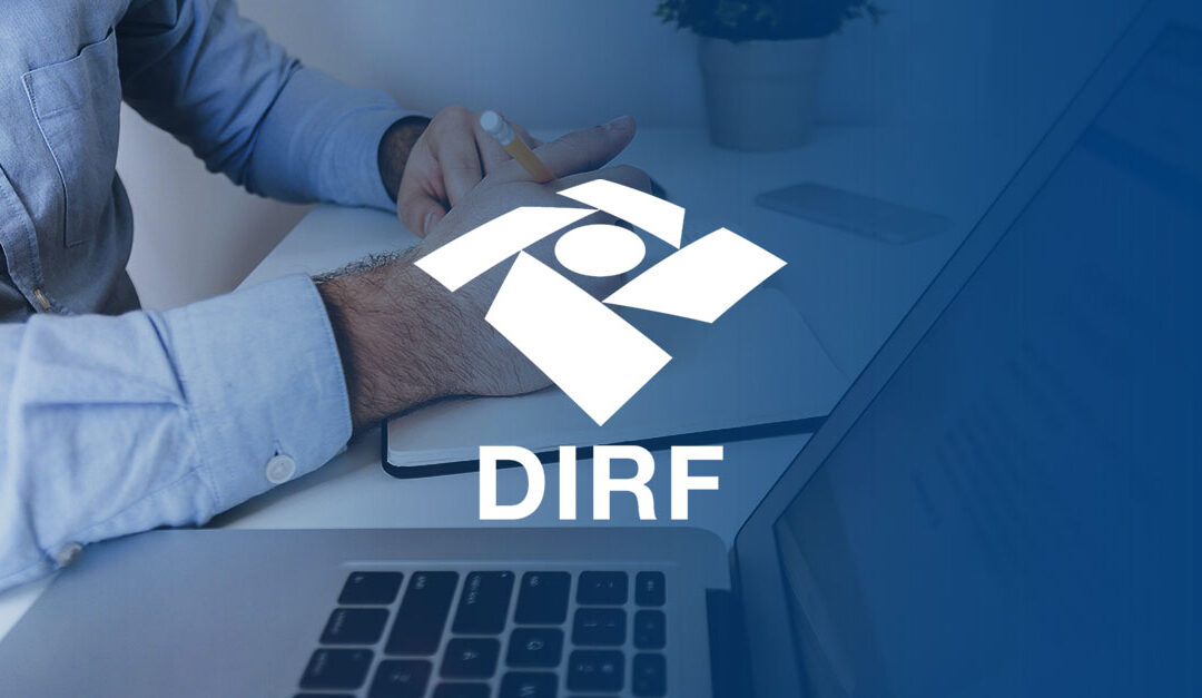 DIRF Extinta: O Que Fazer com Pendências de Anos Anteriores?