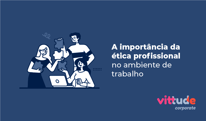 ética profissional no ambiente de trabalho